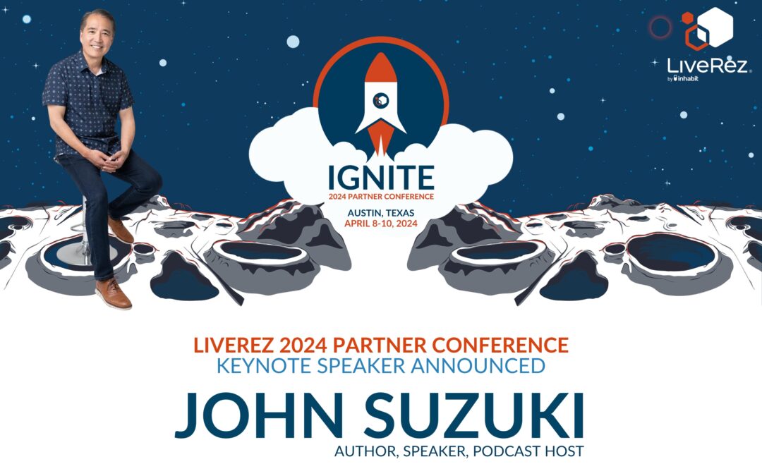 Get Ready to Ignite Your Business with John Suzuki at the LiveRez 2024 Partner Conference!