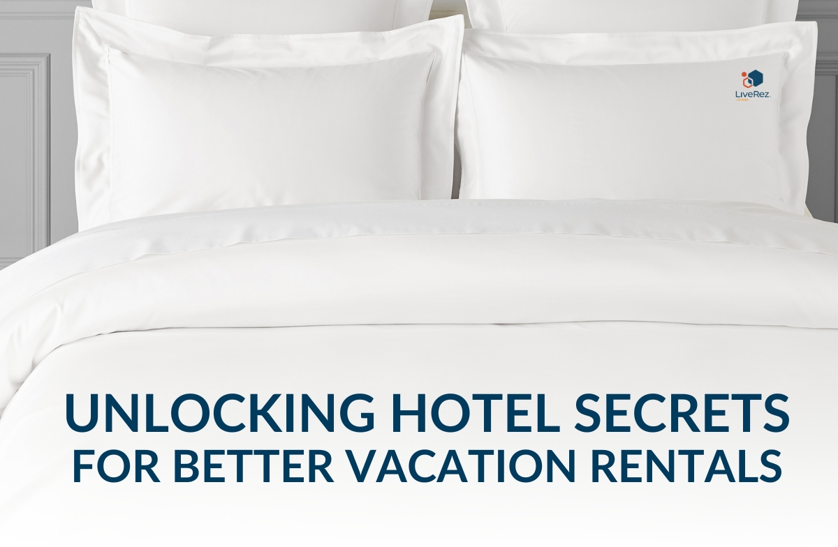 LiveRez hotel secrets for vacation rentals